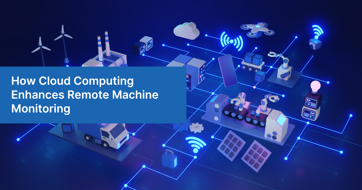 How Cloud Computing Enhances Remote Machine Monitoring - Prescient ...