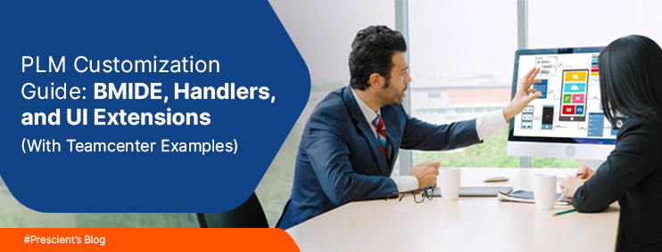 PLM Customization Guide: BMIDE, Handlers, and UI Extensions (With Teamcenter Examples)