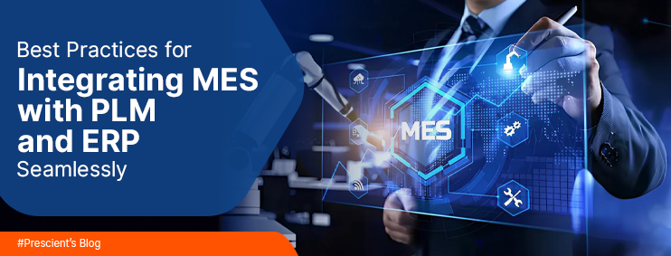 Best Practices for Integrating MES with PLM and ERP Seamlessly