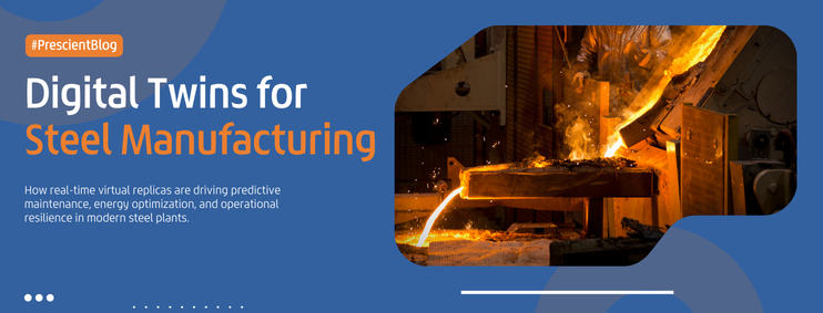 Why are Global Steelmakers Betting on Digital Twin Technology?